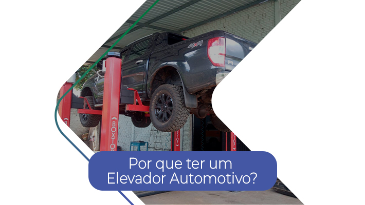 Por que ter um Elevador Automotivo?