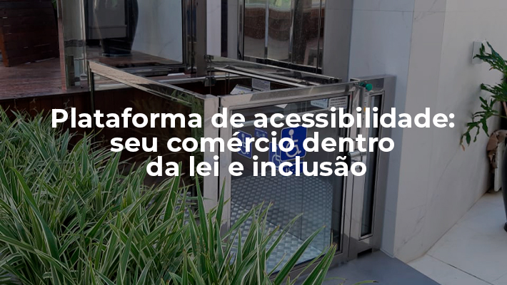 Plataforma de acessibilidade: seu comércio dentro da lei e inclusão