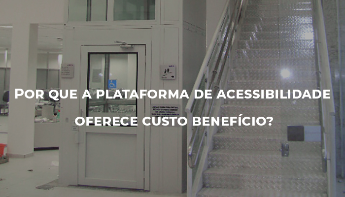 Por que a plataforma de acessibilidade oferece custo benefício?